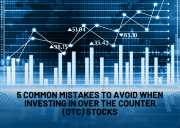 5 Common Mistakes to Avoid When Investing in Over the Counter (OTC) Stocks